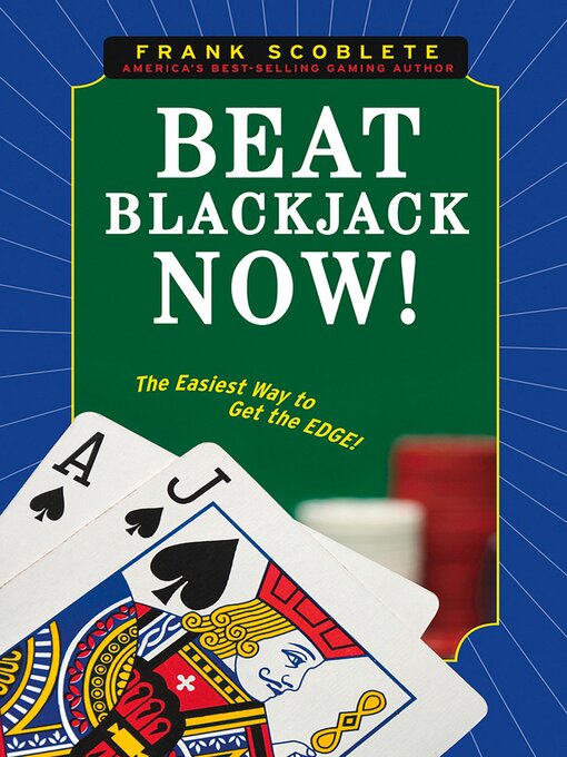 Title details for Beat Blackjack Now! by Frank Scoblete - Available